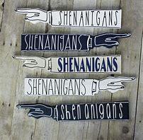 Image result for Shenanigans Sign