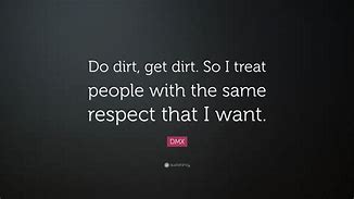 Image result for Treated Like Dirt Quotes