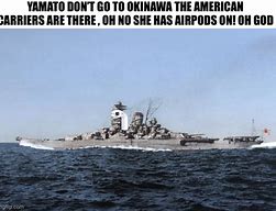 Image result for IJN Yamato Memes