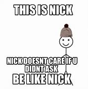 Image result for Memes with the Name Nick