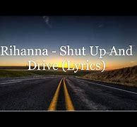 Image result for Shut Up and Drive Clip