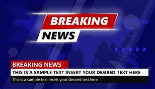 Image result for Breaking News Picture No Anchor