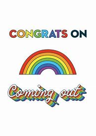 Image result for Congrats On Coming Out