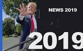 Image result for World News Headlines 2019