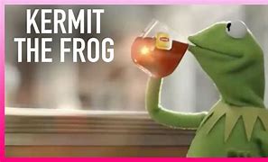 Image result for Kermit Covid Meme