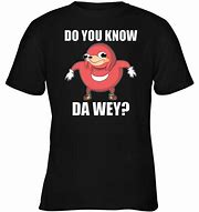 Image result for Do You Know The Way T-Shirt