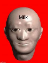 Image result for Milk Man Meme