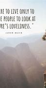 Image result for John Muir Quotes