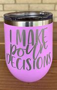 Image result for Funny Wine Tumbler Saying