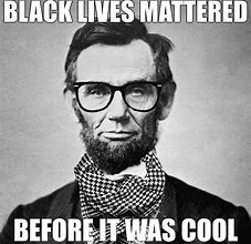 Image result for Funny Abraham Lincoln Meme