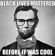 Image result for Abrahma Lincoln Meme