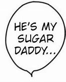Image result for Need a Sugar Daddy Meme