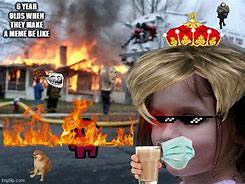Image result for Disaster Kid Meme