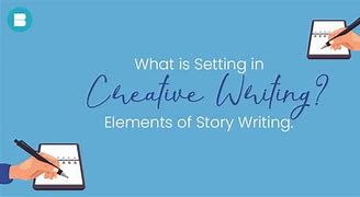 Image result for Creative Writing Setting