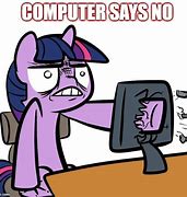 Image result for Computer Says No Meme