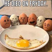 Image result for Fried Egg Meme
