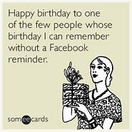 Image result for Happy Birthday Sarcastic E-cards