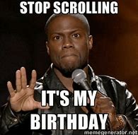Image result for So It's Your Birthday Meme
