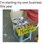 Image result for Starting Own Business Meme