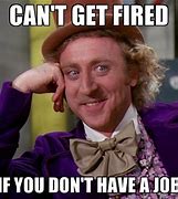 Image result for I'm Fired Meme