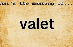 Image result for Valet Meaning