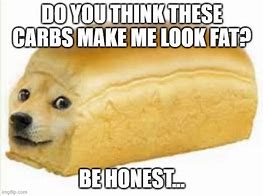 Image result for Don't Eat Carbs Doge Meme