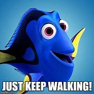 Image result for Just Keep Walking Meme