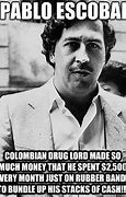 Image result for Escobar Meme