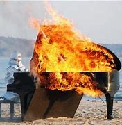 Image result for Burning Piano Meme