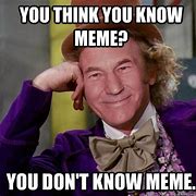 Image result for You Just Don't Know Meme