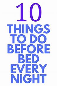 Image result for Things to Do Before Bed Qoute