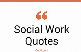 Image result for Social Work Quotes for Office