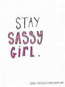 Image result for Sassy Girl Sayings