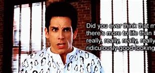 Image result for Zoolander Really Ridiculously Good Looking