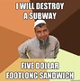 Image result for Subway Sub Meme