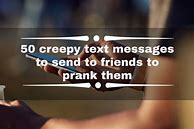 Image result for Creepy Text Message Memes