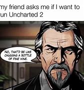 Image result for Uncharted Memes