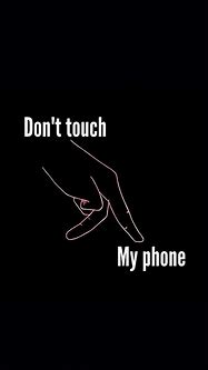 Image result for Don't Touch My Phone Mobile Wallpaper
