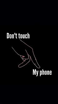 Image result for Don't Touch My Phone Phone Backgrounds