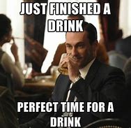 Image result for Mad Men Meme Drinking