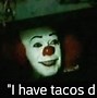 Image result for It Clown Meme