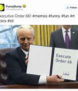 Image result for Executive Order Meme
