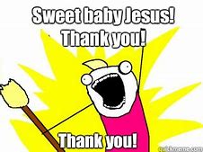 Image result for Sweet Baby Jesus Vols Meme
