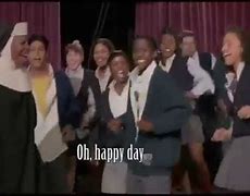 Image result for OH Happy Day Song Meme