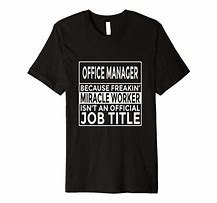 Image result for Funny Work Manager T-Shirt