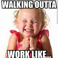 Image result for Sneaking Out of Work Meme