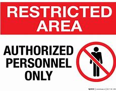 Image result for Restricted Area Authorized Personnel Only