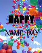 Image result for Name Day Meme