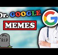 Image result for Dr. Google Meme