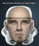 Image result for Stormtrooper Snow Meme